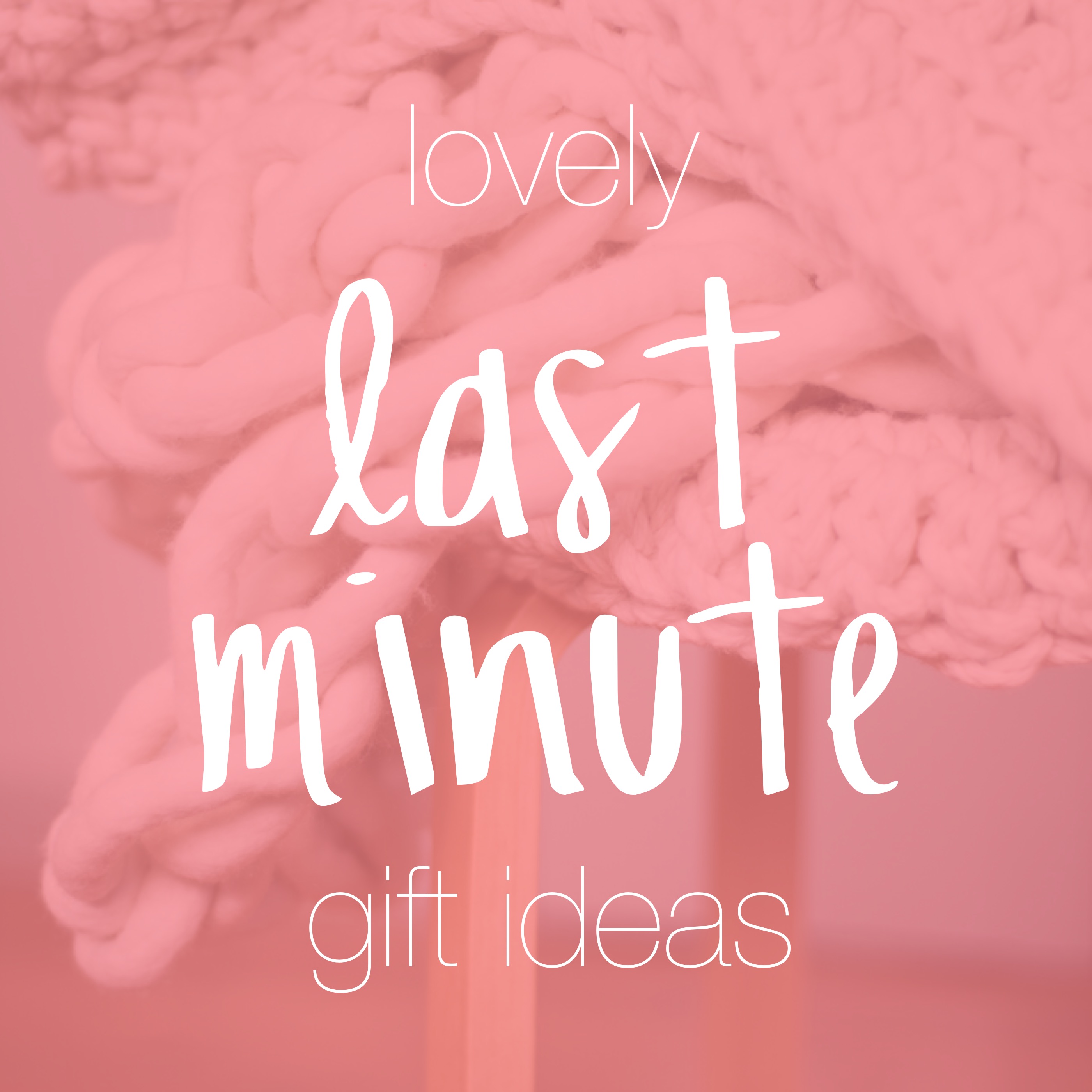 Lovely last minute gift ideas | Homelea Lass
