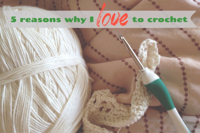 5-reasons-why-i-love-to-crochet